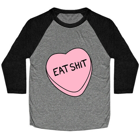 Eat Sh*t Valentine Heart Baseball Tee