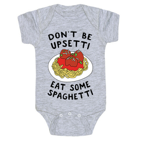 Don't Be Upsetti Eat Some Spaghetti Baby One-Piece