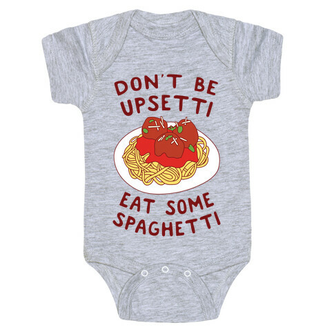 Don't Be Upsetti Eat Some Spaghetti Baby One-Piece