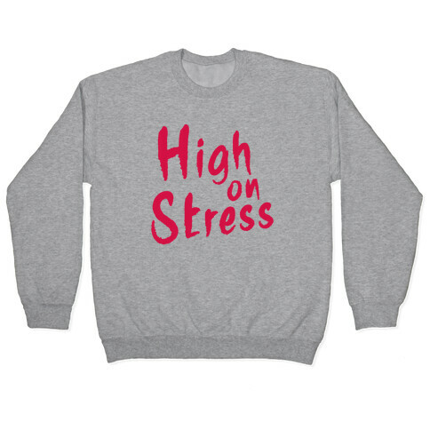 High on Stress Pullover