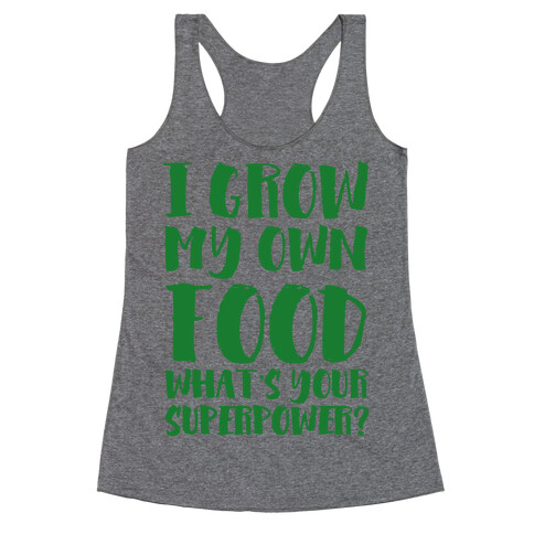 I Grow My Own Food Racerback Tank Top