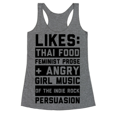 Likes Thai Food, Feminist Prose, and Angry Girl Music of the Indie Rock Persuasion Racerback Tank Top