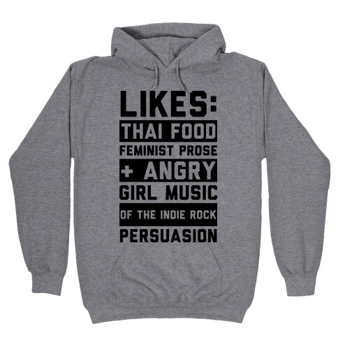 Likes Thai Food, Feminist Prose, and Angry Girl Music of the Indie Rock Persuasion Hooded Sweatshirt