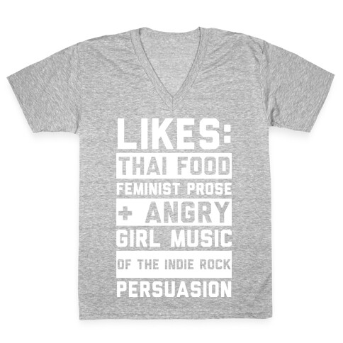 Likes Thai Food, Feminist Prose, and Angry Girl Music of the Indie Rock Persuasion V-Neck Tee Shirt