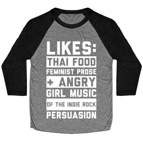 Likes Thai Food, Feminist Prose, and Angry Girl Music of the Indie Rock Persuasion Baseball Tee