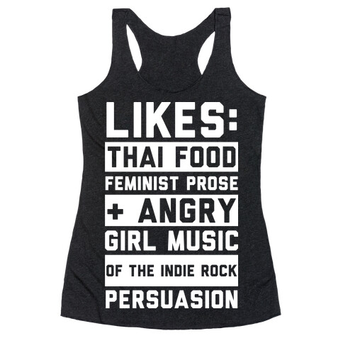 Likes Thai Food, Feminist Prose, and Angry Girl Music of the Indie Rock Persuasion Racerback Tank Top