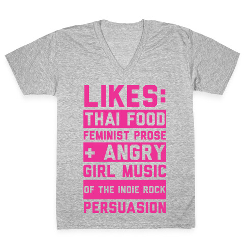Likes Thai Food, Feminist Prose, and Angry Girl Music of the Indie Rock Persuasion V-Neck Tee Shirt