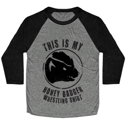 This Is My Honey Badger Wrestling Shirt Baseball Tee