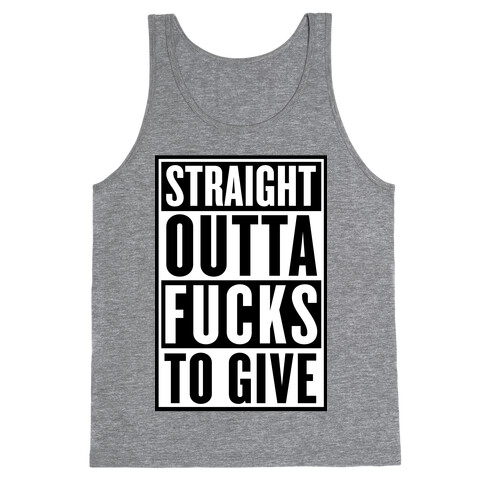 Straight Outta F***s To Give Tank Top