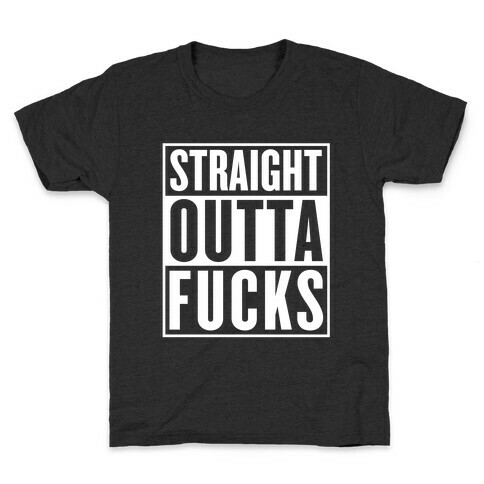 Straight Outta F***s Kids T-Shirt