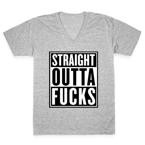 Straight Outta F***s V-Neck Tee Shirt