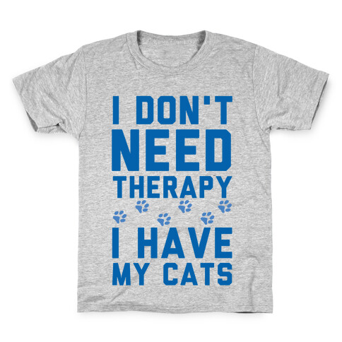 I Don't Need Therapy I Have My Cats Kids T-Shirt