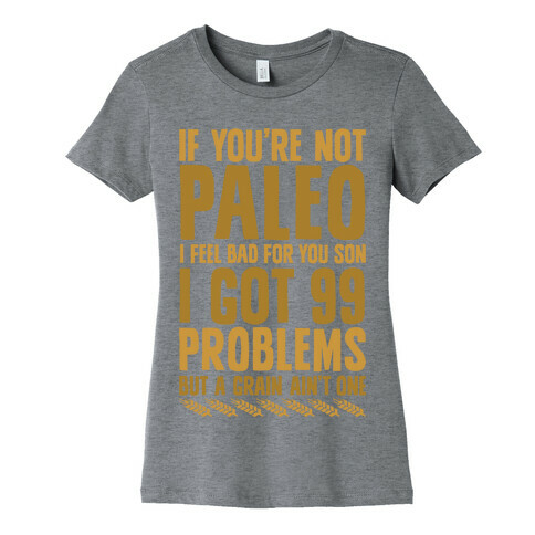 Paleo Problems Womens T-Shirt