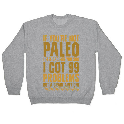 Paleo Problems Pullover