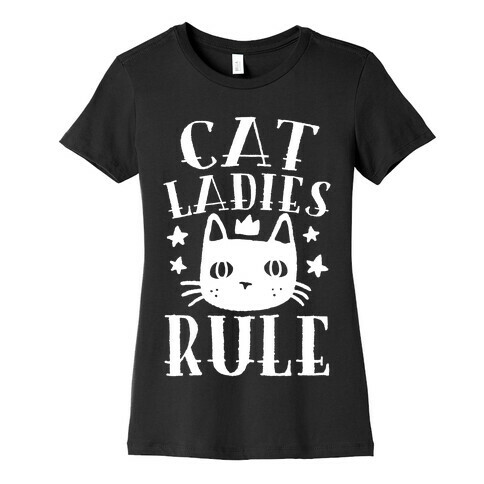 Cat Ladies Rule Womens T-Shirt