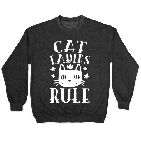 Cat Ladies Rule Pullover