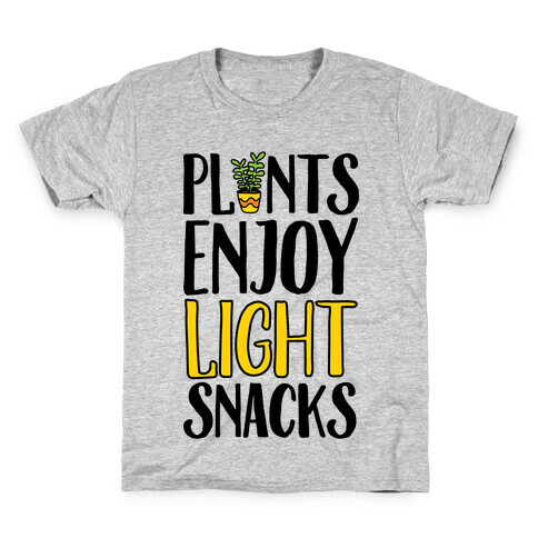 Plants Enjoy Light Snacks Kids T-Shirt