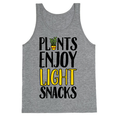 Plants Enjoy Light Snacks Tank Top