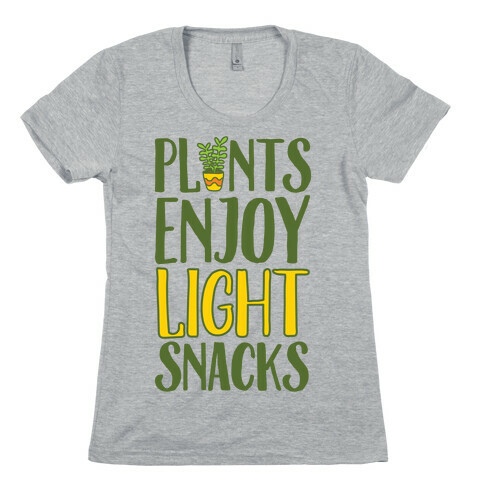 Plants Enjoy Light Snacks Womens T-Shirt