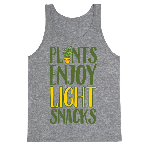 Plants Enjoy Light Snacks Tank Top