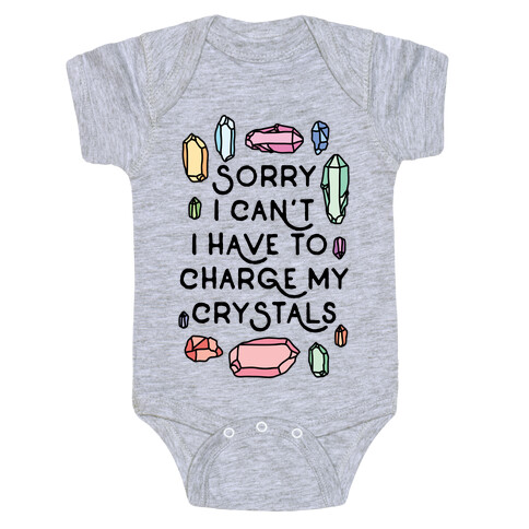Sorry I Can't I Have To Charge My Crystals Baby One-Piece