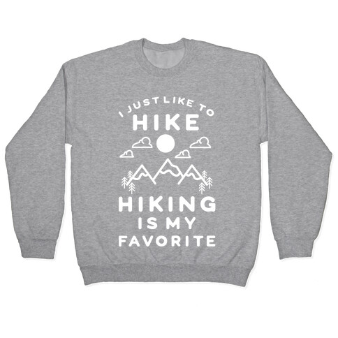 Hiking is My Favorite Pullover
