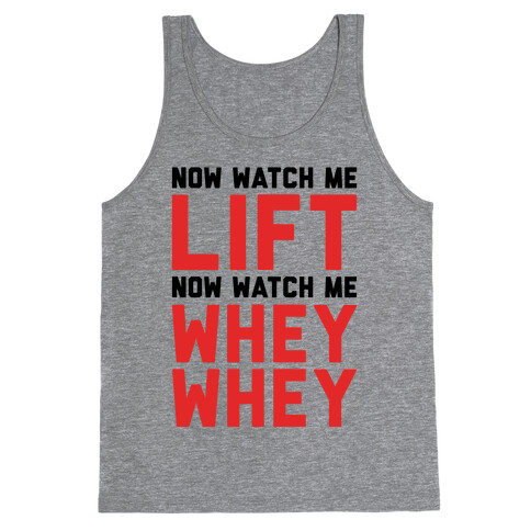 Now Watch Me Lift Now Watch Me Whey Whey Tank Top