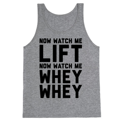 Now Watch Me Lift Now Watch Me Whey Whey Tank Top