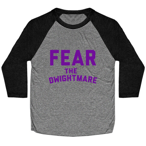 Fear the Dwightmare Baseball Tee