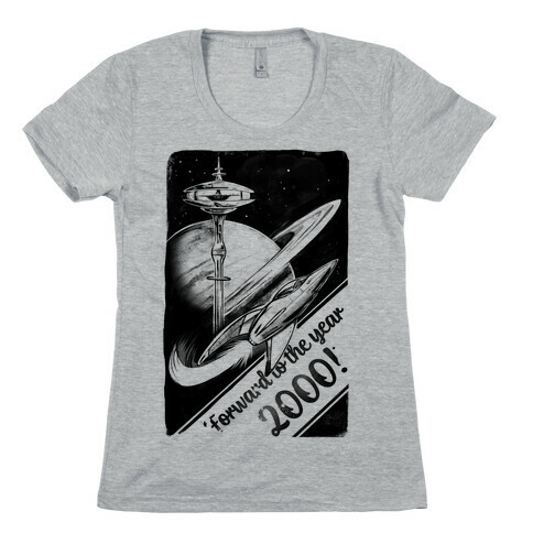 Forward to the Year 2000! Womens T-Shirt
