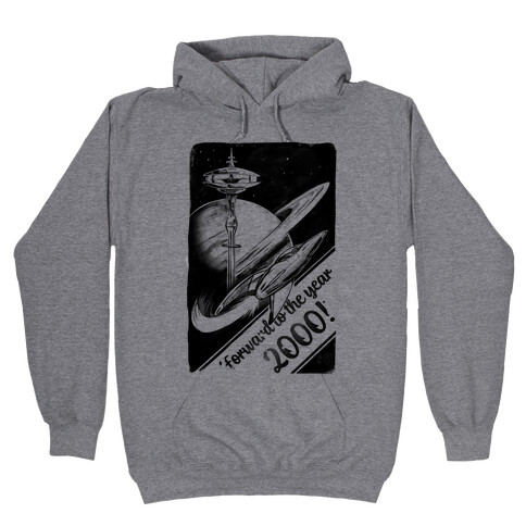 Forward to the Year 2000! Hooded Sweatshirt