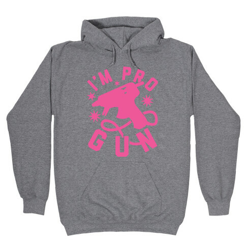 I'm Pro Glue Gun Hooded Sweatshirt