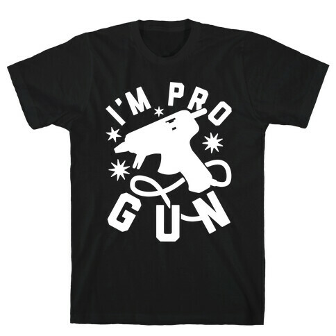 I'm Pro Glue Gun T-Shirt