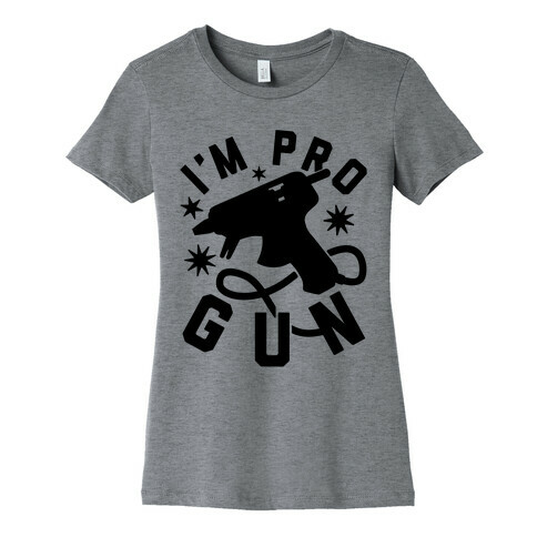 I'm Pro Glue Gun Womens T-Shirt