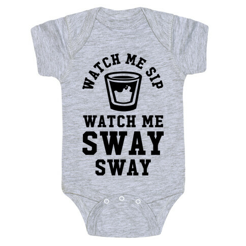 Watch Me Sip Watch Me Sway Sway Baby One-Piece