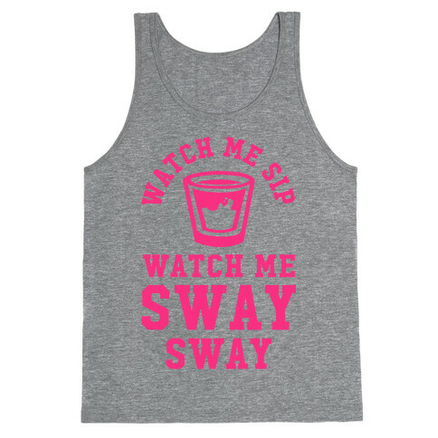 Watch Me Sip Watch Me Sway Sway Tank Top