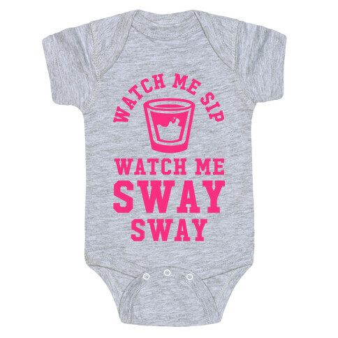 Watch Me Sip Watch Me Sway Sway Baby One-Piece