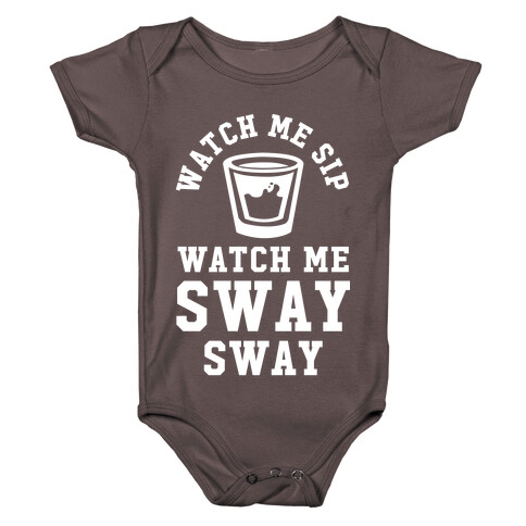 Watch Me Sip Watch Me Sway Sway Baby One-Piece