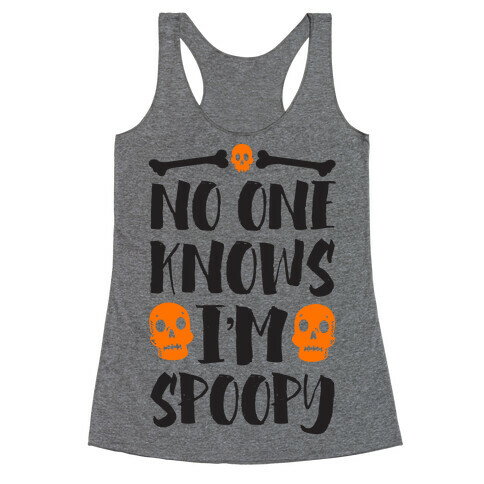 No One Knows I'm Spoopy Racerback Tank Top