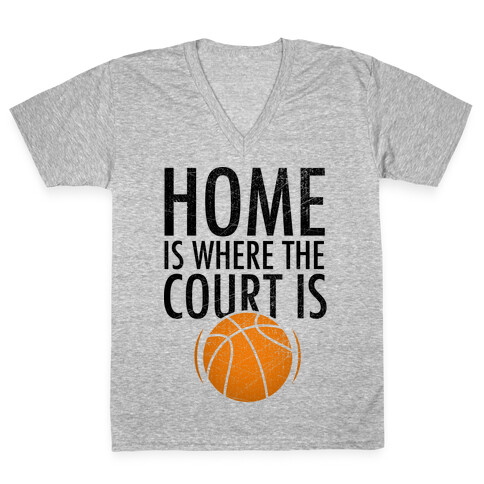 Home Is Where The Court Is V-Neck Tee Shirt