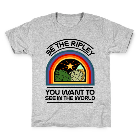 Be the Ripley You Want to See in the World Kids T-Shirt