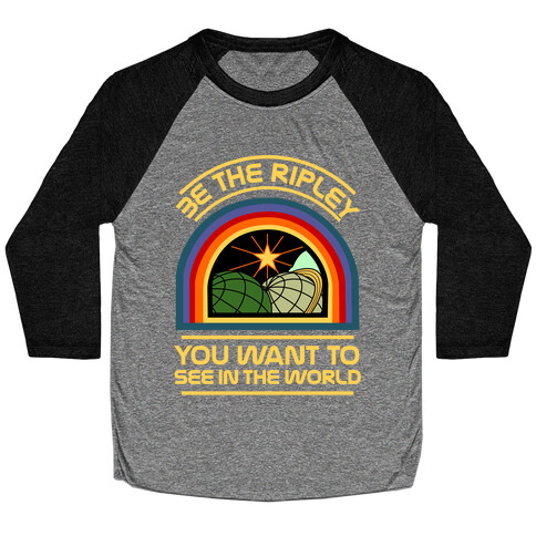 Be the Ripley You Want to See in the World Baseball Tee