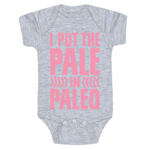 I Put The Pale In Paleo Baby One-Piece