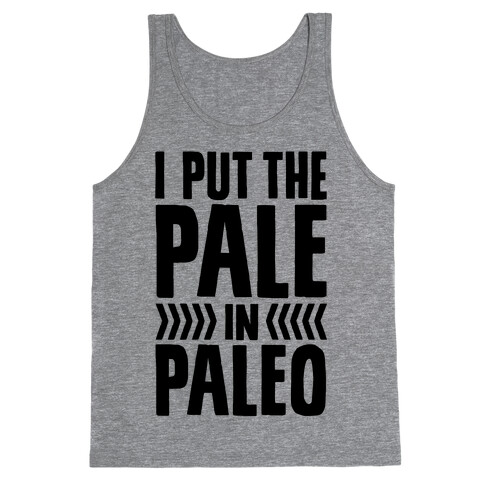 I Put The Pale In Paleo Tank Top