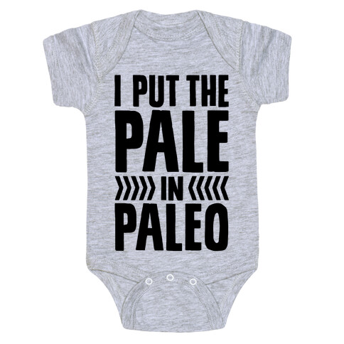 I Put The Pale In Paleo Baby One-Piece