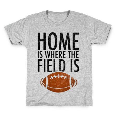 Home Is Where The Field Is Kids T-Shirt