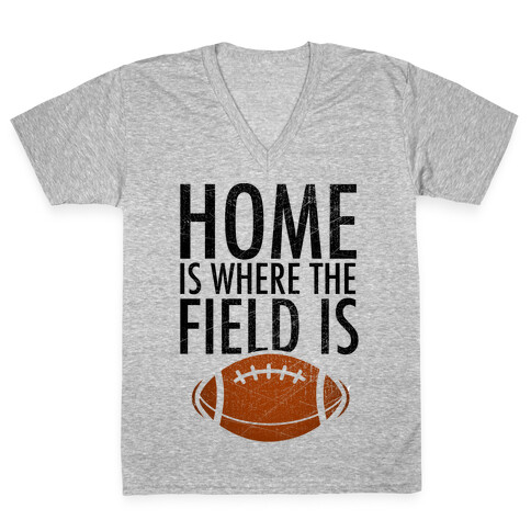 Home Is Where The Field Is V-Neck Tee Shirt