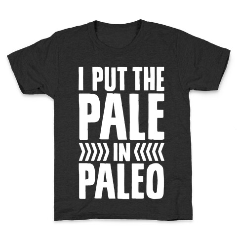 I Put The Pale In Paleo Kids T-Shirt