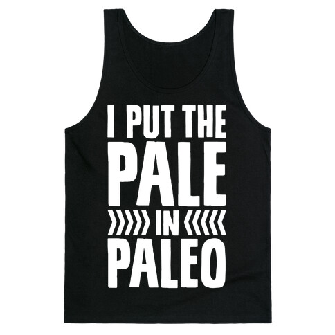 I Put The Pale In Paleo Tank Top