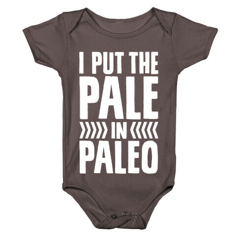 I Put The Pale In Paleo Baby One-Piece